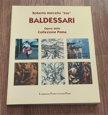 Roberto Marcello Iras. Baldessari. Opere Dalla Collezione Poma Maurizio Scudie