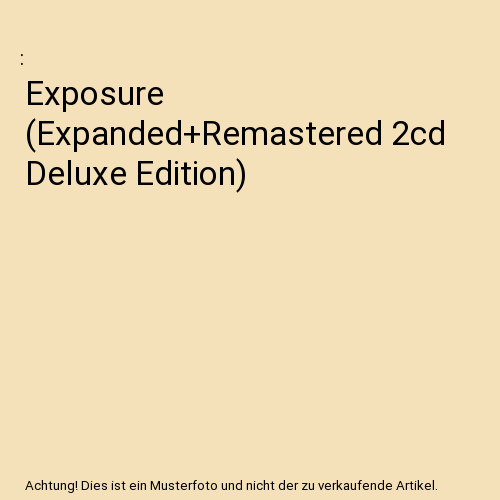 Exposure expanded remastered - exposure, (expanded+remastered