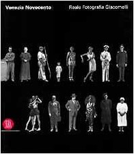 Venezia '900. Reale fotografia