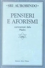 Libro Nuovo - Sri Aurobindo - Pensieri E Aforismi  - Arka Edizioni