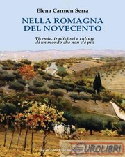 9791259783233 Elena Carmen Serra Nella Romagna del Novecento Il Ponte Vecchio