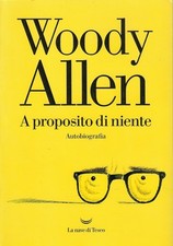 Woody Allen..A PROPOSITO DI NIENTE