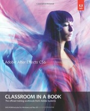 Adobe After Effects CS6 Classroom in a Book (Classroom in a Book (Adobe)) By Ad