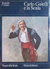 Carlo Galeffi e la Scala, di Rodolfo Celletti, Electa Editrice, 1977