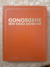 Conoscere ieri oggi domani -