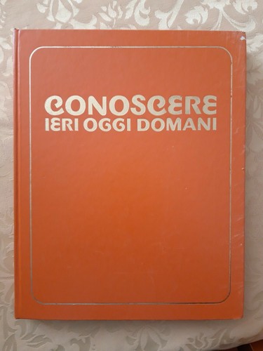 Conoscere ieri oggi domani - ,