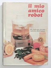 Libro Il Mio Amico Robot 1987 Rebachef 240 Ricette Vintage