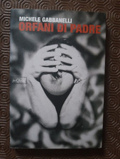 ORFANI DI PADRE GABBANELLI MICHELE PEQUOD 2007  BROSSURA CON ALETTE