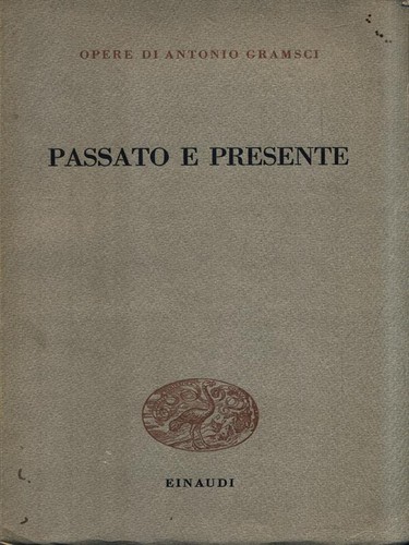 Passato presente gramsci - e,
