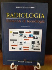 PASSARIELLO - RADIOLOGIA ELEMENTI DI TECNOLOGIA [ IDELSON GNOCCHI 2005 ]