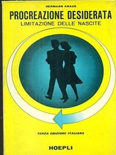 Hermann Knaus - Procreazione Desiderata Limitazione delle nascite - Hoepli 1966