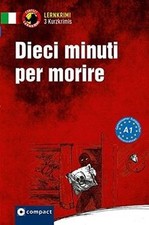 Dieci minuti per morire: Compact Lernkrimi. Lernziel Ita... | Buch | Zustand gut