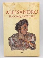Alessandro il conquistatore - RBA 20178 - Grecia e Roma