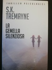 LA GEMELLA SILENZIOSA - S. K. TREMAYNE - THRILLER PSICOLOGICI n. 11