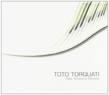 Toto Torquati - Vita, Amore E