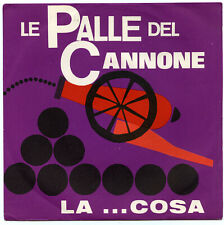 Disco Folklore Dialettale Popolare Sexy Italiano LE PALLE DEL CANNONE OO LA COSA