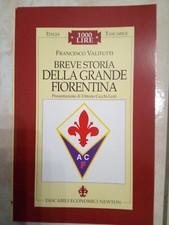 Breve storia della grande Fiorentina Ed. Tascabili Newton