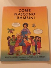Come Nascono I Bambini - Robie H.Harris - 1 Edizione 2000