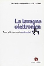 lavagna elettronica guida all'insegnamento multimediale Gualdoni Mara 8842059420