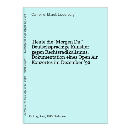 Heute die morgen - die!, du!'