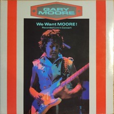 GARY MOORE – WE WANT MOORE