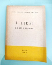 I LICEI E I LORO PROBLEMI - CENTRO DIDATTICO NAZIONALE PER I LICEI - PADOVA 1966