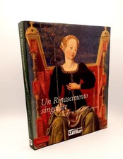 Un Rinascimento singolare La corte degli Este a Ferrara - 2003