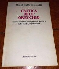 GIANNI EMILIO SIMONETTI CRITICA DELL'ORECCHIO I ED. MULTHIPLA 1975 MUSICA
