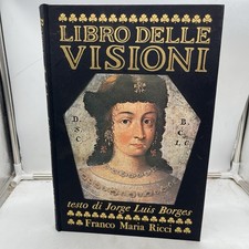 Libro delle visioni - Jorge Luis Borges - Franco Maria Ricci Editore 1980