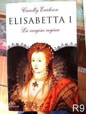 ELISABETTA I la vergine regina