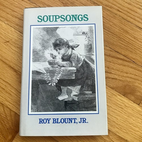 Roy blount soupsongs - roy, jr.—soupsongs