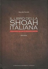 IL LIBRO DELLA SHOAH ITALIANA I racconti di chi è sopravvissuto 2 Vol