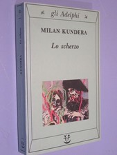 LO SCHERZO  Milan Kundera Adelphi 1992  Brossura