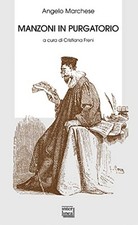 Manzoni in purgatorio - Angelo Marchese (Interlinea edizioni) [2009]