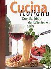 Cucina Italiana. Grundkochbuch