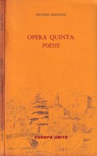 Opera quinta: poesie. . Arcidio Baldani. 1971. .
