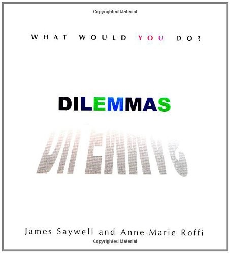 Dilemmas what would you - would,