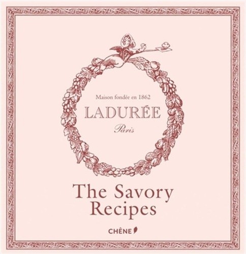 Laduree savory the recipes - the,