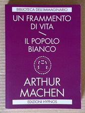 Arthur Machen - UN FRAMMENTO DI VITA - IL POPOLO BIANCO - Hypnos 2019