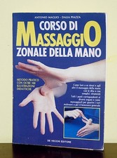Corso di massaggio zonale della mano • Maglio, Piazza • ed.De Vecchi 1990
