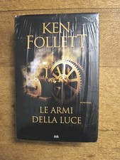 Ken Follett - Le Armi Della Luce - Libro Nuovo Ancora Imballato 
