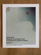 Guido Guidi Sequenze di paesaggi urbani un itinerario tra quartieri InaCasa