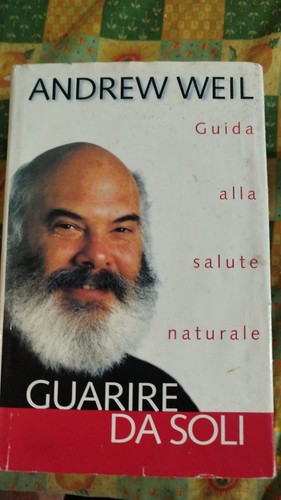 Andrew weil guarire soli - weil,