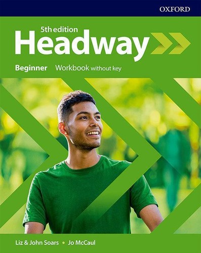Headway beginner workbook - headway:, beginner.