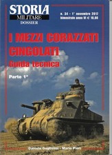 Storia Militare Dossier 34 2017 I MEZZI CORRAZZATI CINGOLATI Guida Tecnica vol.1