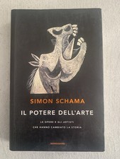 Simon Schama - IL POTERE DELL'ARTE - Prima edizione Mondadori 2007