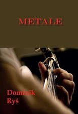 Metale DOMINIK RYŚ (RYS) /