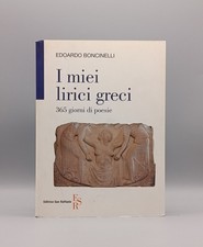 I Miei Lirici Greci 365 Giorni di Poesie - Libro Edoardo Boncinelli 1° Edizione