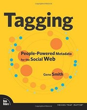 Tagging: Peoplepowered Metadata for the Social Web - Smith, Gene