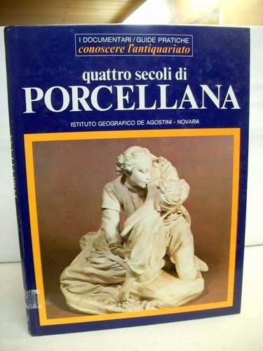 Quattro secoli porcellana - quattro, di